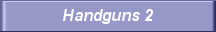 Handguns 2
