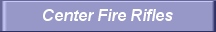Center Fire Rifles